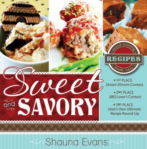 Cover image for Sweet and Savory: Award Winning Recipes Made Easy