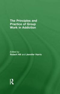 Cover image for Principles and Practice of Group Work in Addictions