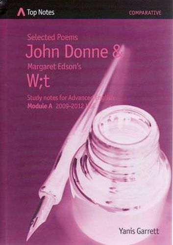 Cover image for Selected Poems John Donne and Margaret Edson's W;T: Study Notes for Advanced English : Module A 2009-2012 HSC