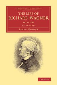 Cover image for The Life of Richard Wagner 4 Volume Paperback Set