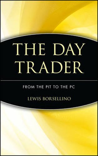 Cover image for The Day Trader: From the Pit to the PC