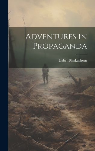 Cover image for Adventures in Propaganda