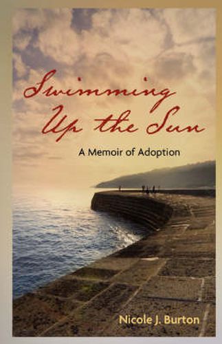 Cover image for Swimming Up the Sun: A Memoir of Adoption