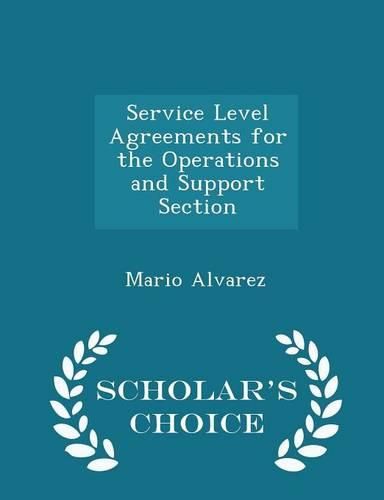 Cover image for Service Level Agreements for the Operations and Support Section - Scholar's Choice Edition