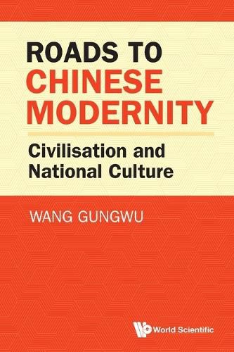 Cover image for Roads To Chinese Modernity: Civilisation And National Culture