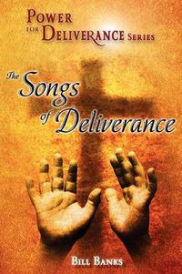 Cover image for Power for Deliverance: Songs of Deliverance