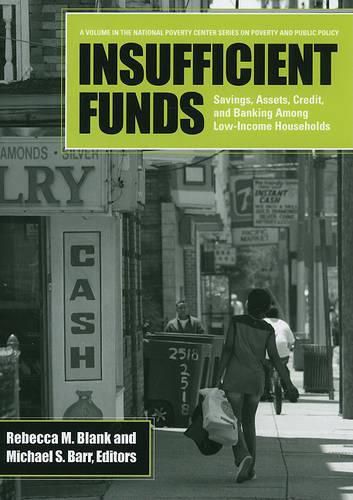 Insufficient Funds: Savings, Assets, Credit, and Banking Among Low-income Households