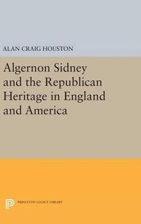 Cover image for Algernon Sidney and the Republican Heritage in England and America