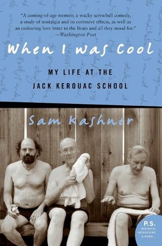 Cover image for When I Was Cool: My Life At The Jack Kerouac School
