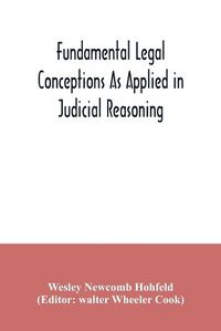 Cover image for Fundamental legal conceptions as applied in judicial reasoning: and other legal essays