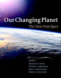Cover image for Our Changing Planet: The View from Space