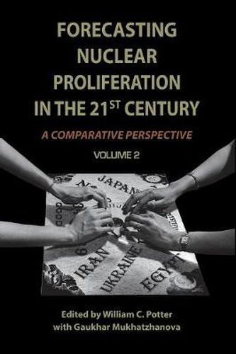 Forecasting Nuclear Proliferation in the 21st Century: Volume 2 A Comparative Perspective