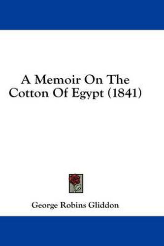 Cover image for A Memoir on the Cotton of Egypt (1841)