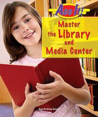 Cover image for Master the Library and Media Center