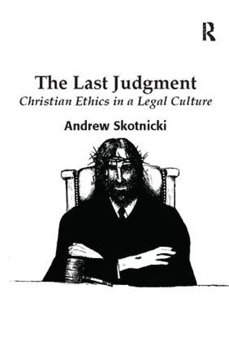 Cover image for The Last Judgment: Christian Ethics in a Legal Culture