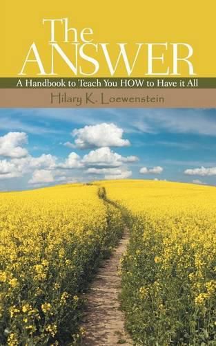 Cover image for The Answer: A Handbook to Teach You HOW to Have it All