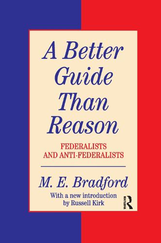 Cover image for A Better Guide Than Reason: Federalists and Anti-federalists