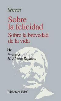 Cover image for Sobre La Felicidad, Sobre La Brevedad de La Vida