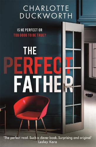 Cover image for The Perfect Father: 'compulsively readable and with an ending you will not see coming' WOMAN & HOME