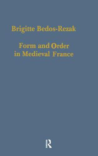 Cover image for Form and Order in Medieval France: Studies in Social and Quantitative Sigillography