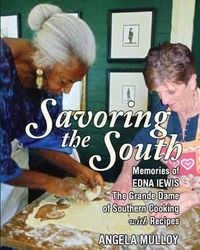 Cover image for Savoring the South: Memories of Edna Lewis, the Grande Dame of Southern Cooking