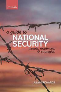 Cover image for A Guide to National Security: Threats, Responses and Strategies