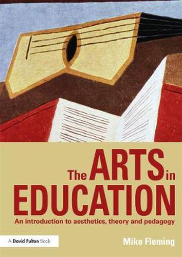 Cover image for The Arts in Education: An introduction to aesthetics, theory and pedagogy