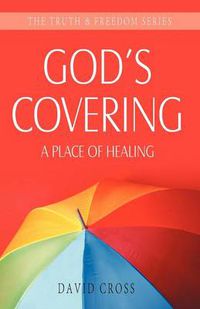 Cover image for God's Covering: A Place of Healing