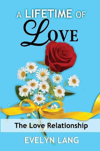 Cover image for A Lifetime of Love: The Love Relationship