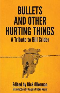 Cover image for Bullets and Other Hurting Things: A Tribute to Bill Crider