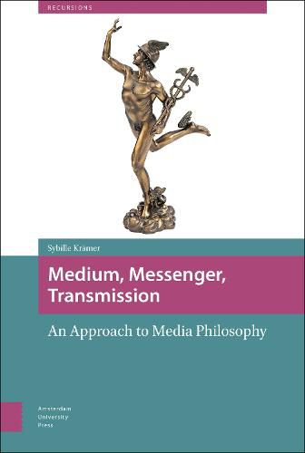 Cover image for Medium, Messenger, Transmission: An Approach to Media Philosophy