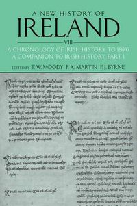 Cover image for A New History of Ireland, Volume VIII: A Chronology of Irish History to 1976: A Companion to Irish History, Part I