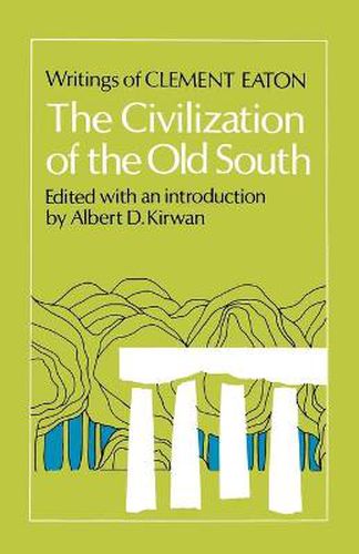 Cover image for The Civilization of the Old South: Writings of Clement Eaton