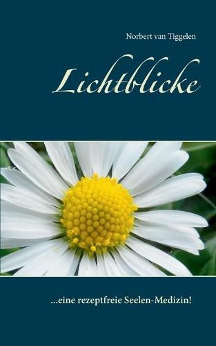 Cover image for Lichtblicke: ... eine rezeptfreie Seelen-Medizin!