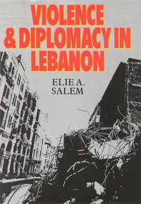 Cover image for Violence and Diplomacy in Lebanon: The Troubled Years, 1982-1988