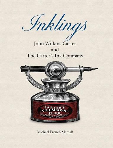 Inklings: John Wilkins Carter and The Carter's Ink Company