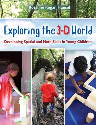 Cover image for Exploring the 3-D World: Developing Spatial and Math Skills for Young Children