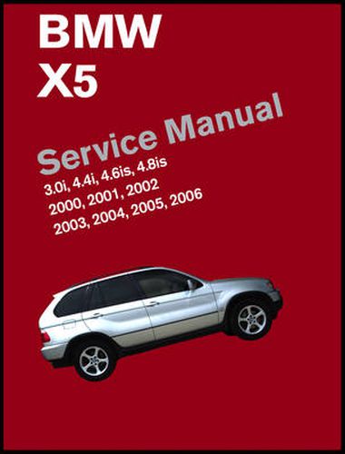 Cover image for BMW X5 Service Manual 2000-2006 (E53): 3.0i, 4.4i, 4.6is, 4.8is