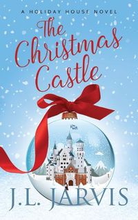 Cover image for The Christmas Castle: A Holiday House Novel