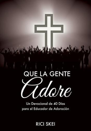 Cover image for Que La Gente Adore