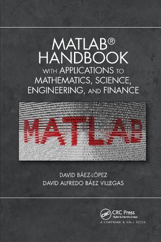 Cover image for MATLAB (R) Handbook with Applications to Mathematics, Science, Engineering, and Finance