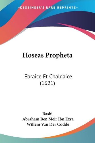 Cover image for Hoseas Propheta: Ebraice Et Chaldaice (1621)