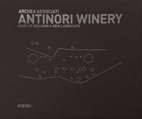 Cover image for Archea Associati: Antinori Winery