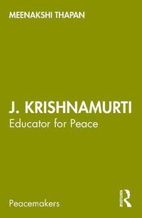 Cover image for J. Krishnamurti: Educator for Peace