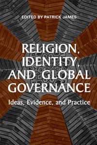 Cover image for Religion, Identity, and Global Governance: Ideas, Evidence, and Practice