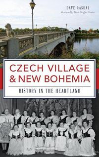 Cover image for Czech Village & New Bohemia: History in the Heartland