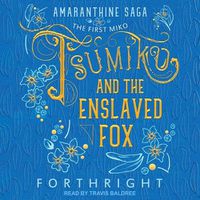 Cover image for Tsumiko and the Enslaved Fox