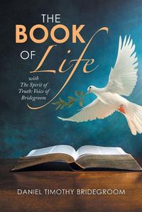 Cover image for The Book of Life: With the Spirit of Truth: Voice of Bridegroom