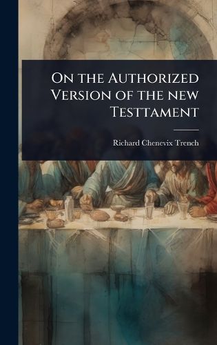 Cover image for On the Authorized Version of the new Testtament