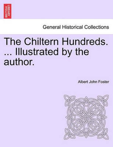 Cover image for The Chiltern Hundreds. ... Illustrated by the Author.